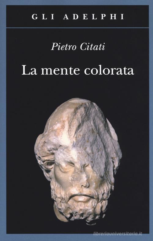 La mente colorata. Ulisse e l'«Odissea» di Pietro Citati edito da Adelphi