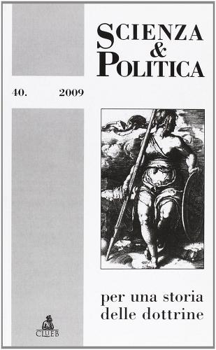 Scienza & politica per una storia delle dottrine vol.40 edito da CLUEB