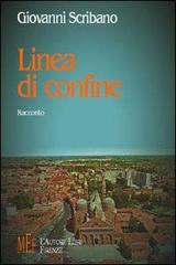 Linea di confine di Giovanni Scribano edito da L'Autore Libri Firenze