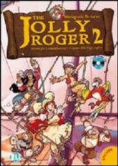 The Jolly Roger. Libro dello studente. Con CD Audio. Per la Scuola elementare vol.2 di Mariagrazia Bertarini edito da ELI
