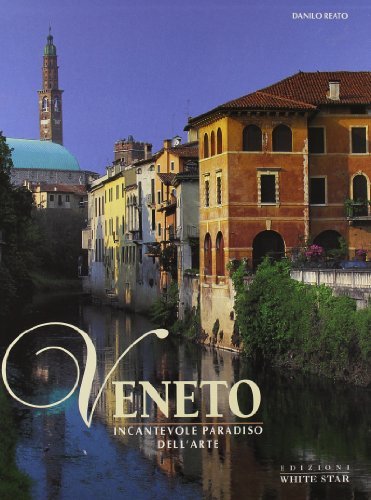 Veneto. Ediz. illustrata di Danilo Reato edito da White Star