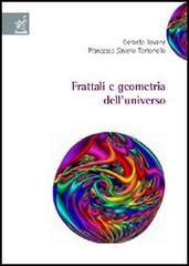 Frattali e geometria dell'universo di Gerardo Iovane, Francesco Saverio Tortoriello edito da Aracne
