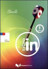 Italiano in. Livello A1-A2. Con 2 CD Audio vol.1 di Angelo Chiuchiù, Gaia Chiuchiù edito da Guerra Edizioni