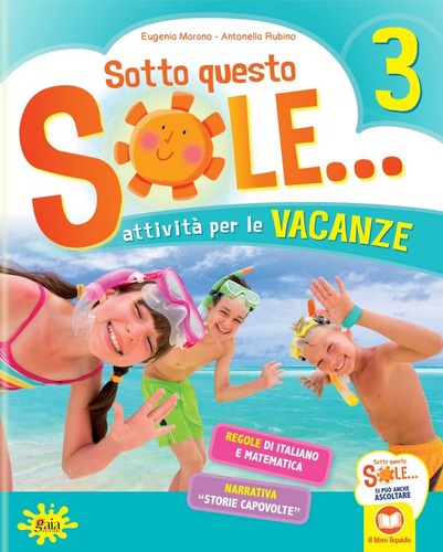 Sotto questo sole... Attività per le vacanze-Fascicolo delle regole. Per la Scuola elementare vol.3 di Eugenia Marano, Antonella Rubino edito da Gaia