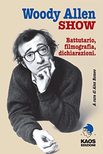Woody Allen show. Battutario, filmografia, dichiarazioni edito da Kaos