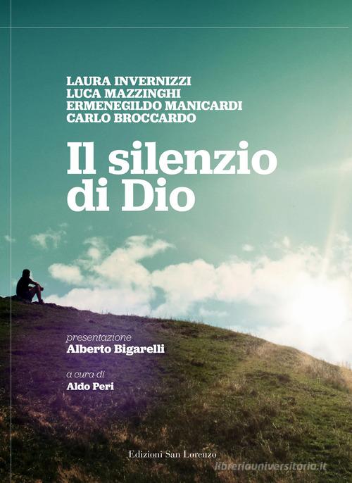 Il silenzio di Dio di Laura Invernizzi, Luca Mazzinghi, Ermenegildo Manicardi edito da San Lorenzo