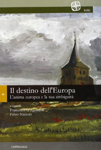 Il destino dell'Europa. L'anima europea e la sua ambiguità edito da Cantagalli