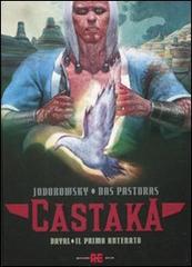 Dayal. Il primo antenato. Castaka vol.1 di Alejandro Jodorowsky, Das Pastoras edito da Alessandro