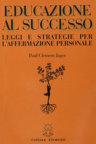 Educazione al successo di Paul-Clément Jagot edito da Ist. di Scienze Umane