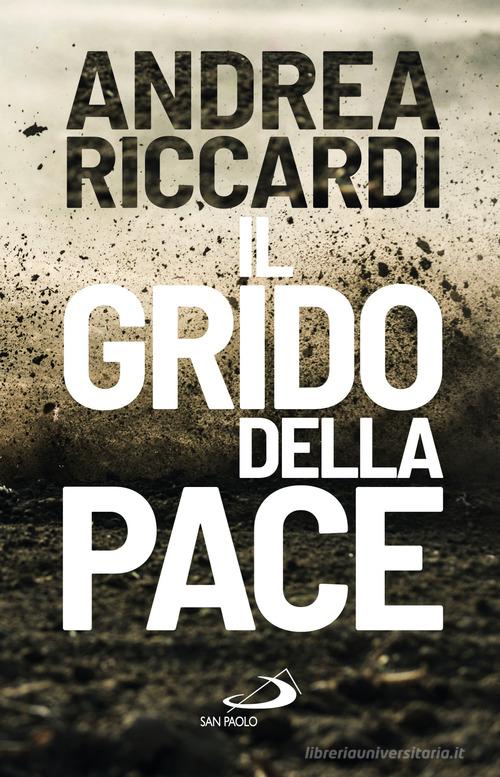 Il grido della pace di Andrea Riccardi edito da San Paolo Edizioni