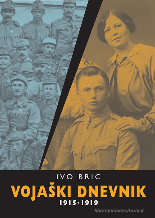 Vojaski dnevnik 1915-1919. Ob 75. obletnici smrti di Ivo Bric edito da Goriska Mohorjeva