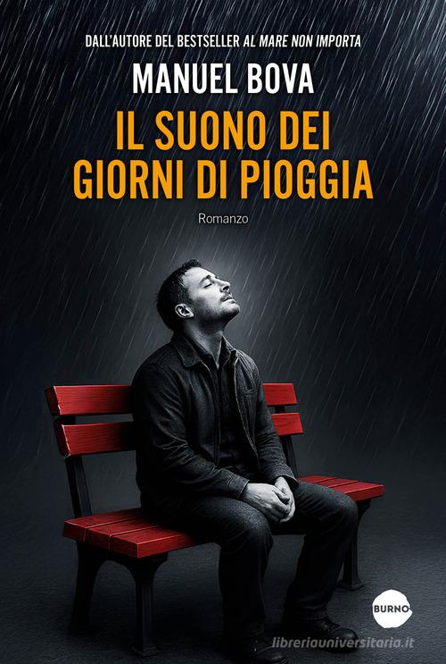 Libro Il suono dei giorni di pioggia di Manuel Bova Narrativa di Burno
