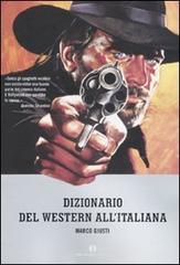 Dizionario del western all'italiana di Marco Giusti edito da Mondadori