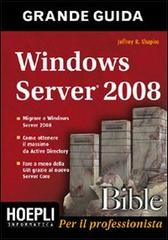 Windows Server 2008. Bible di Jeffrey R. Shapiro edito da Hoepli
