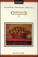 Omnibus 2 vol.2 di P. Bernardini, Di Napoli C. edito da Liguori