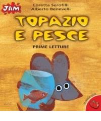 Topazio e Pesce di Alberto Benevelli edito da San Paolo Edizioni