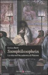Sumphilosophein. La vita nell'Accademia di Platone di Enrico Berti edito da Laterza