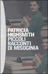 Piccoli racconti di misoginia di Patricia Highsmith edito da Bompiani