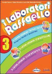 I laboratori Raffaello. Guida per l'insegnante. Per la Scuola materna. Con CD Audio vol.3 di Claudia Crenna, Diana Vianello edito da Raffaello