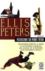 Assassinio sui Monti Tatra di Ellis Peters edito da TEA