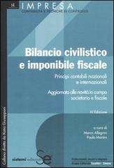 Bilancio civilistico e imponibile fiscale. Principi contabili nazionali e internazionali edito da Sistemi Editoriali