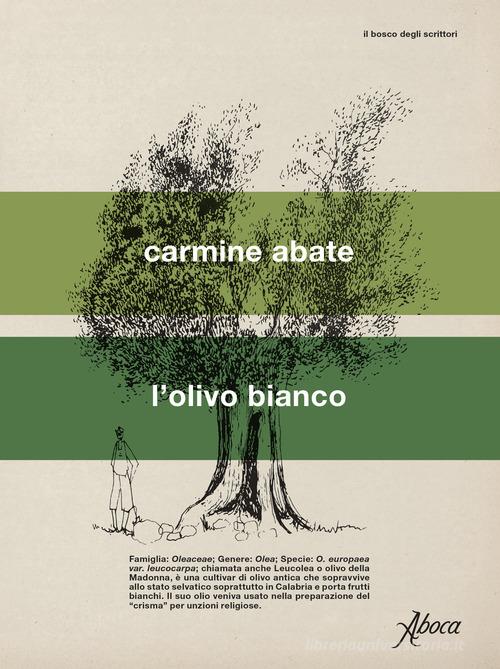 Libro L'olivo bianco di Carmine Abate Il bosco degli scrittori di Aboca Edizioni