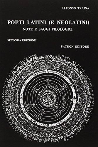 Poeti latini e neolatini. Note e saggi filologici vol.1 di Alfonso Traina edito da Pàtron