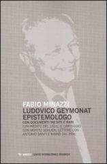 Ludovico Geymonat epistemologo. Con documenti inediti e rari di Fabio Minazzi edito da Mimesis