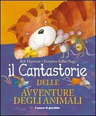 Il cantastorie delle avventure degli animali di Bob Hartman, Krisztina Kallai Nagy edito da Il Pozzo di Giacobbe