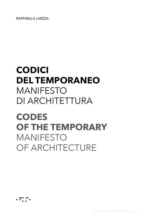 Codici del temporaneo. Manifesto di architettura-Codes of temporary. Manifesto of architecture di Raffaella Laezza edito da LetteraVentidue