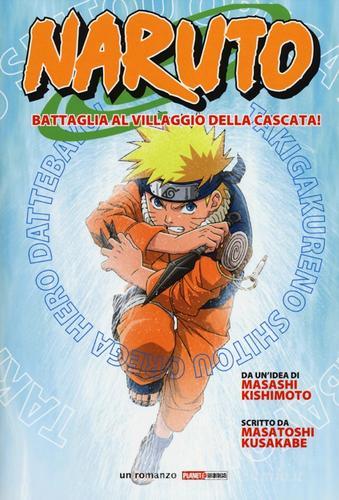 Naruto. Battaglia al villaggio della cascata! di Masashi Kishimoto, Masatoshi Kusakabe edito da Panini Comics