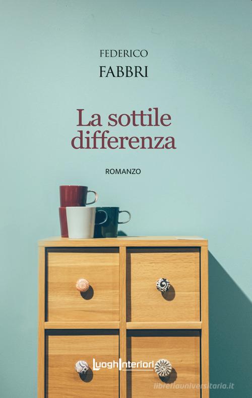 Libro La sottile differenza di Federico Fabbri Interline@ di LuoghInteriori