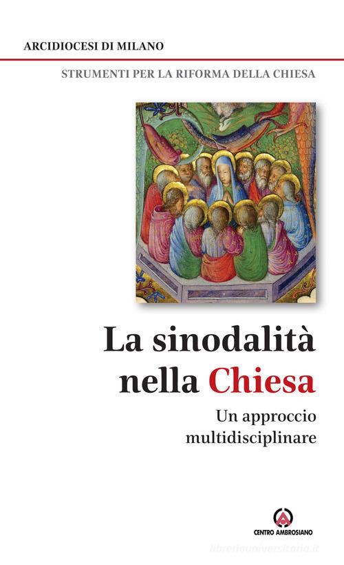 La sinodalità nella Chiesa. Un approccio multidisciplinare edito da Centro Ambrosiano
