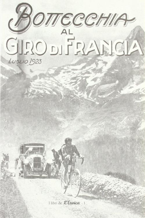 Bottecchia al giro di Francia. Luglio 1923 edito da NIE