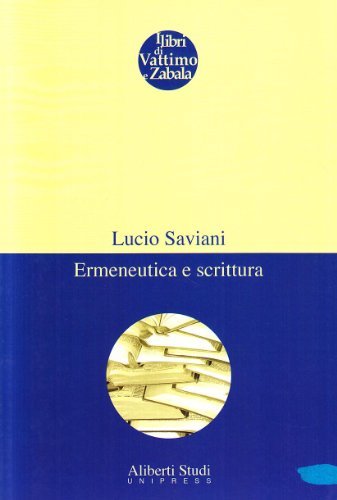 Ermeneutica e scrittura di Lucio Saviani edito da Aliberti