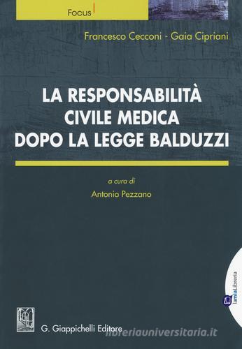 La responsabilità civile medica dopo la legge Balduzzi di Francesco Cecconi, Gaia Cipriani edito da Giappichelli-Linea Professionale