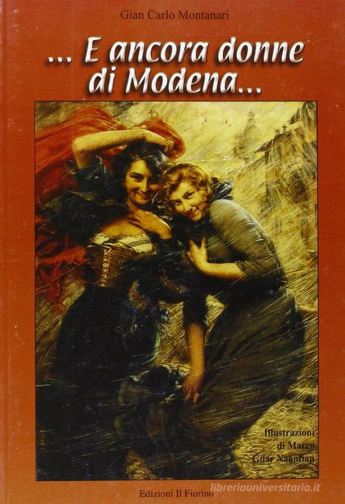 ... E ancora donne di Modena... di Gian Carlo Montanari edito da Il Fiorino