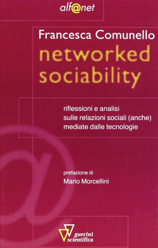 Networked sociability di Francesca Comunello edito da Guerini Scientifica
