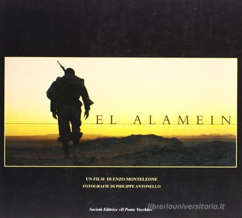 El-Alamein. La linea del fuoco di Philippe Antonello edito da Il Ponte Vecchio