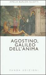 Agostino, Galileo dell'anima di Amelia Siliotti Burlon edito da Panda Edizioni