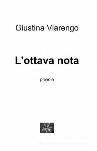 L' ottava nota di Giustina Viarengo edito da Pubblicato dall'Autore