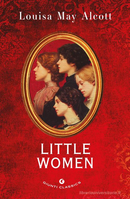 Libro Little women di Louisa May Alcott Giunti classics di Giunti Editore