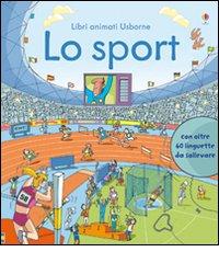 Lo sport di Rob Lloyd Jones, Stefano Tognetti edito da Usborne Publishing