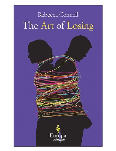 The art of losing di Rebecca Connell edito da Europa Editions