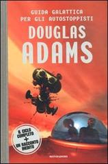 Guida galattica per gli autostoppisti di Douglas Adams edito da Mondadori