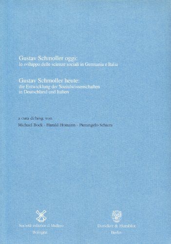Gustav Schmoller oggi: lo sviluppo delle scienze sociali in Germania e Italia edito da Il Mulino