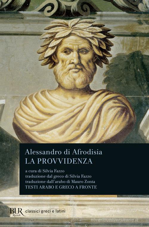 La provvidenza di Alessandro di Afrodisia edito da Rizzoli
