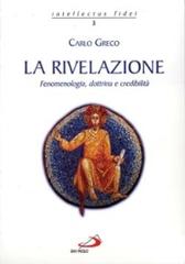 La rivelazione. Fenomenologia, dottrina e credibilità di Carlo Greco edito da San Paolo Edizioni