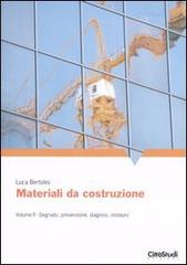 Materiali da costruzioni vol.2 di Luca Bertolini edito da CittàStudi