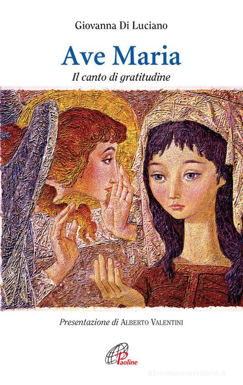 Ave Maria. Il canto di gratitudine di Giovanna Di Luciano edito da Paoline Editoriale Libri